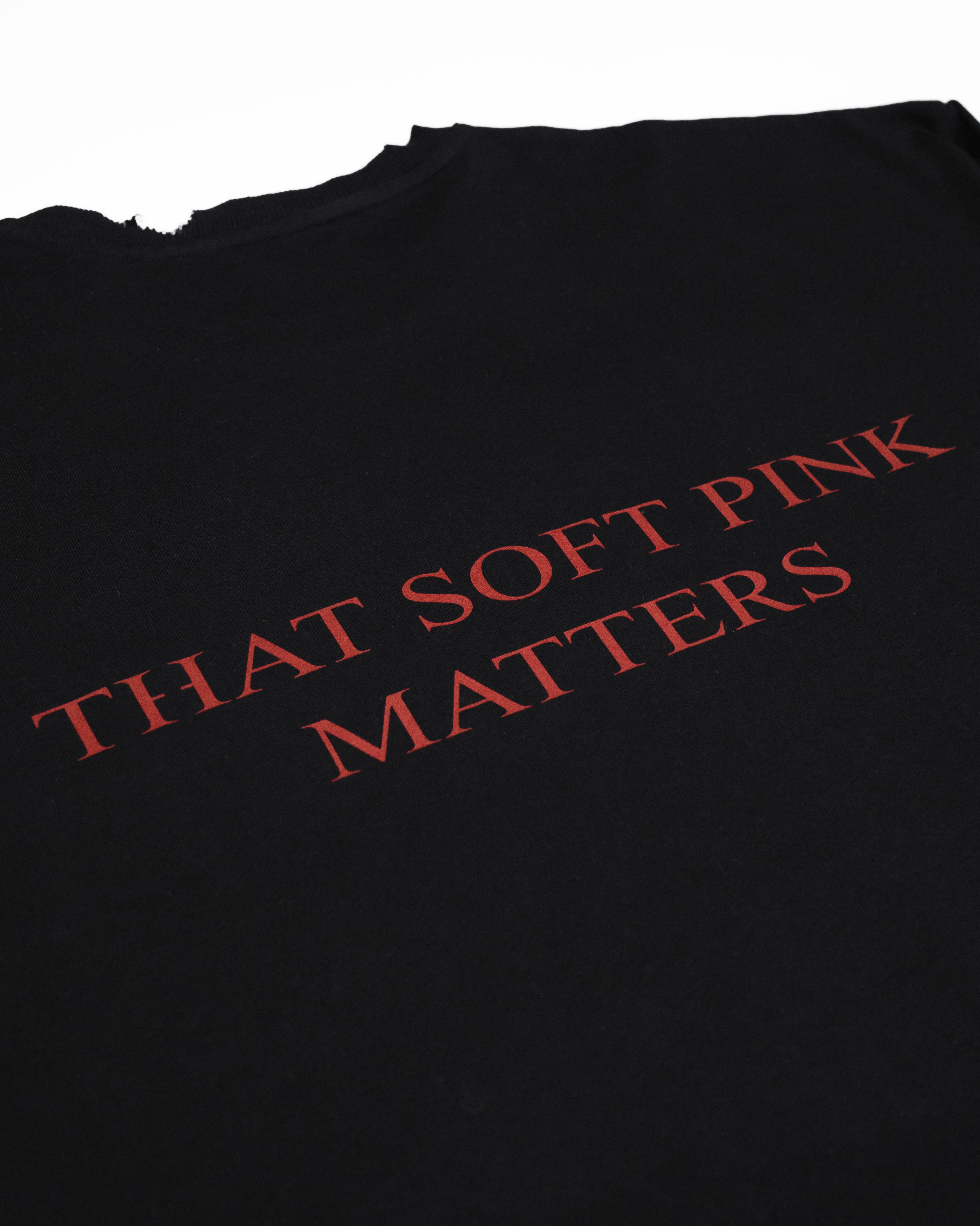 DISTRESSED THAT SOFT PINK MATTERS LONGSLEEVE